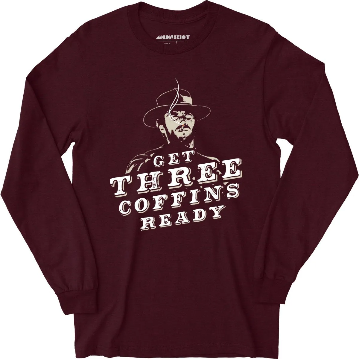 Get Three Coffins Ready - Long Sleeve T-Shirt