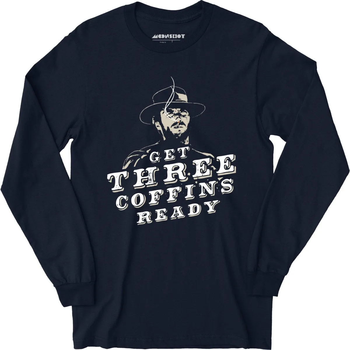 Get Three Coffins Ready - Long Sleeve T-Shirt