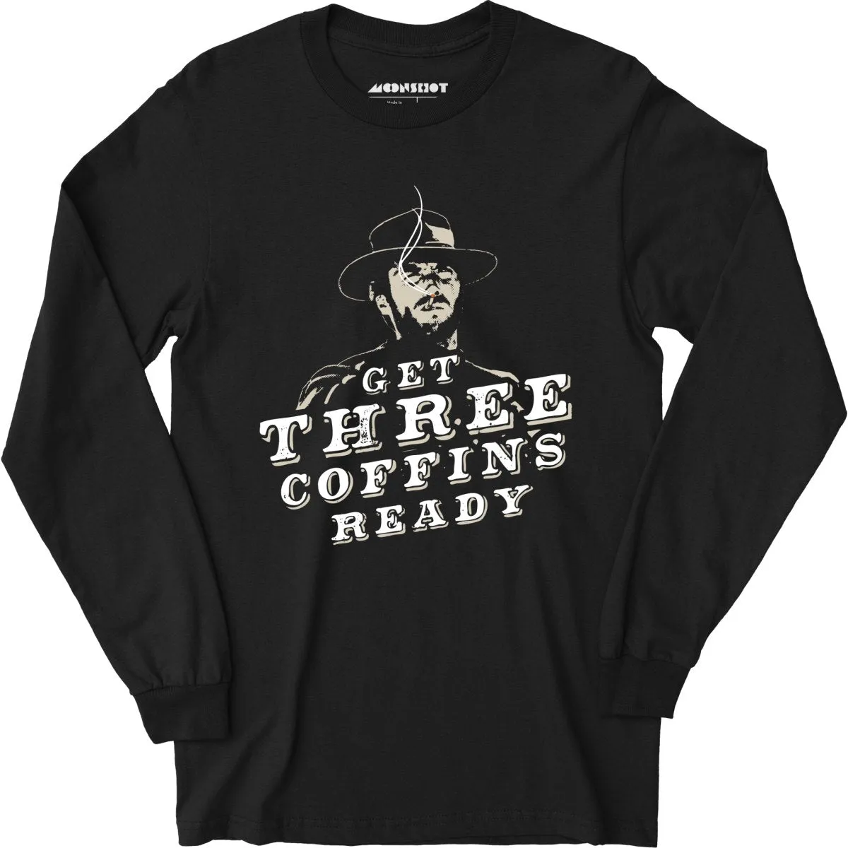 Get Three Coffins Ready - Long Sleeve T-Shirt