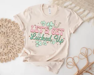 Lets Get Lucked Up St Patricks Day Shirt